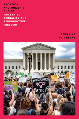 Abortion and Woman's Choice: The State, Sexuality and Reproductive Freedom Cover Image