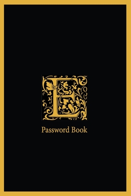 E Password Book: Internet Address, Password Log Book Password book 6x9 in. 110 pages, Password Keeper, Vault, Notebook and Online Organ By Rebecca Jones Cover Image