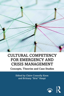 Cultural Competency for Emergency and Crisis Management: Concepts, Theories and Case Studies Cover Image