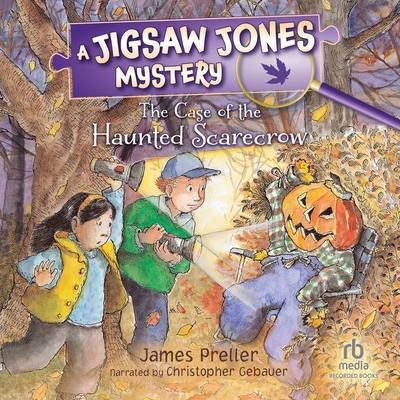 The Case of the Haunted Scarecrow (Jigsaw Jones Mysteries #15) By James Preller, Christopher Gebauer (Read by) Cover Image