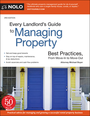 Every Landlord's Guide to Managing Property: Best Practices, from Move-In to Move-Out Cover Image