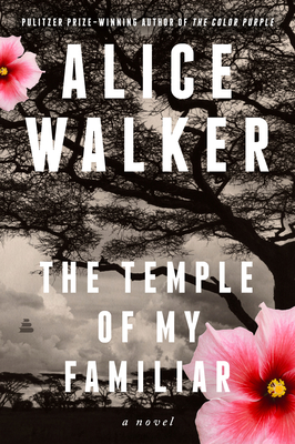 The Temple of My Familiar: A Novel