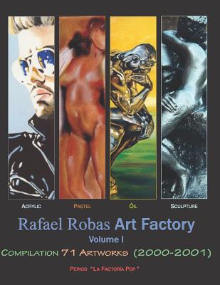 Rafael Robas Art Factory - Volume I: Period 