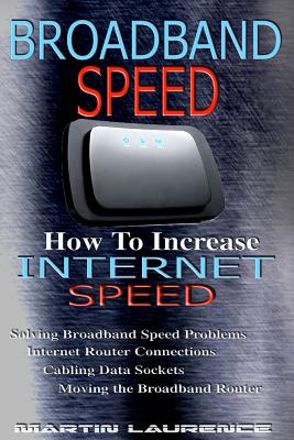 Broadband Speed: How To Increase Internet Speed, Solving Broadband Speed Problems, Internet Router Connections, Cabling Data sockets, M (House Broadband / Data Networks #1)