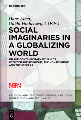 Social Imaginaries in a Globalizing World (Religion and Its Others #5)