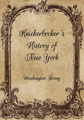 Knickerbocker's History of New York By Washington Irving Cover Image