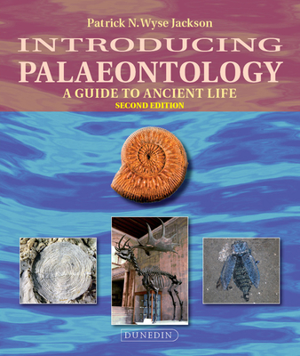 Introducing Palaeontology: A Guide to Ancient Life (Introducing Earth and Environmental Sciences) Cover Image