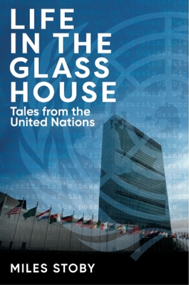Life in the Glass House: Tales from the United Nations Cover Image
