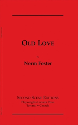 Old Love By Norm Foster Cover Image
