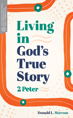 Living in God's True Story: 2 Peter (Transformative Word) Cover Image