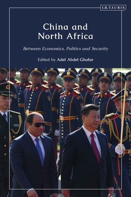 China and North Africa: Between Economics, Politics and Security By Adel Abdel Ghafar (Editor) Cover Image