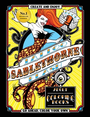 Tattoo Flash Adult Coloring Book: Sablethorne Adult Relaxation With Modern Tattoo Art Designs Such as Mermaids, Aliens, Pinups and More By Sablethorne Cover Image