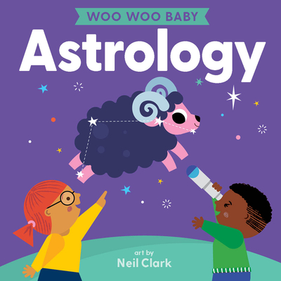 Woo Woo Baby: Astrology By Neil Clark (Illustrator) Cover Image