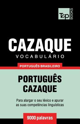 Vocabulário Português Brasileiro-Cazaque - 9000 palavras (Brazilian Portuguese Collection #44)
