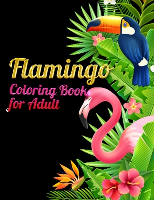 Flamingo Coloring Book for Adults: Best Adult Coloring Book with