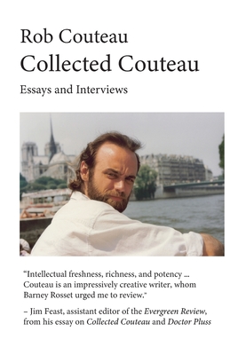 Collected Couteau. Essays and Interviews (Third, Revised Edition) By Rob Couteau Cover Image