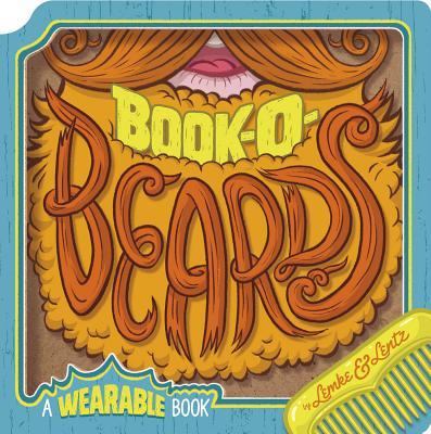 Book-O-Beards: A Wearable Book (Wearable Books) By Donald Lemke, Bob Lentz (Illustrator) Cover Image