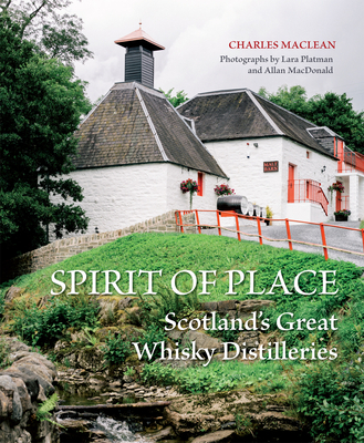 Spirit of Place: Scotland's Great Whisky Distilleries Cover Image