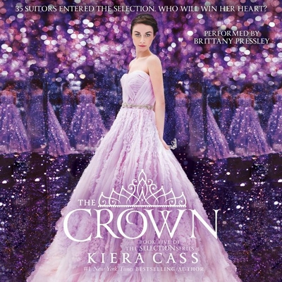 The Crown (Selection #5) By Kiera Cass, Brittany Pressley (Read by) Cover Image