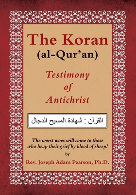 The Koran (al-Qur'an): Testimony of Antichrist