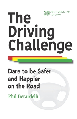 The Driving Challenge: Dare to Be Safer and Happier on the Road -- 20th Anniversary Edition Cover Image