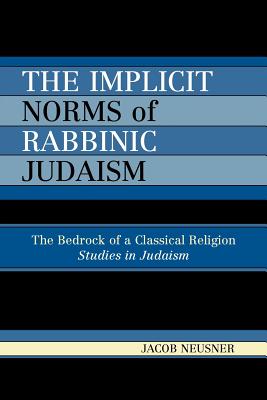 Studies in Judaism: The Bedrock of a Classical Religion By Jacob Neusner Cover Image