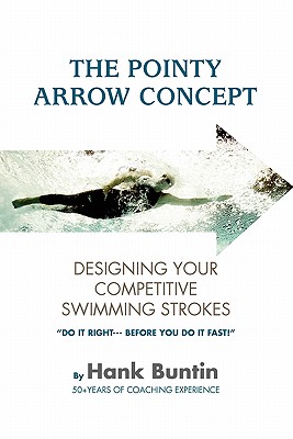 The Pointy Arrow Concept: Designing Your Competitive Swimming Strokes Cover Image
