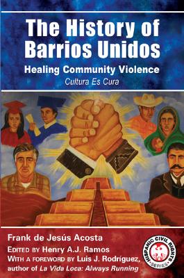 The History of Barrios Unidos: Healing Community Violence (Hispanic Civil Rights)