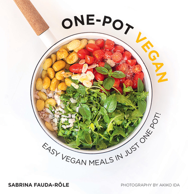 One-Pot Vegan: Easy Vegan Meals in Just One Pot By Sabrina Fauda-Rôle Cover Image