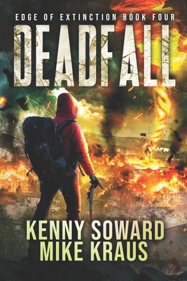 Deadfall - Edge of Extinction Book 4: (A Post-Apocalyptic Survival Thriller Series)