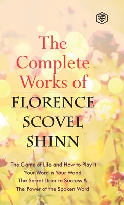 The Complete Works of Florence Scovel Shinn Cover Image