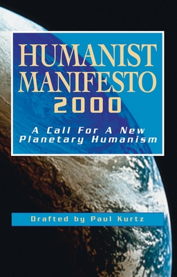 Humanist Manifesto 2000: A Call for New Planetary Humanism By Paul Kurtz Cover Image