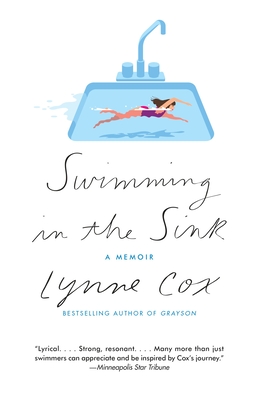 Swimming in the Sink: A Memoir By Lynne Cox Cover Image