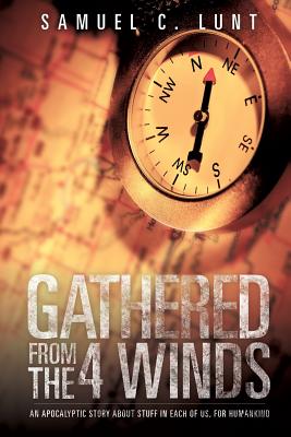 Gathered from the 4 Winds By Samuel C. Lunt Cover Image