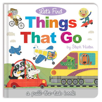 Let's Find Things that Go (Let's Find Pull-the-Tab Books)