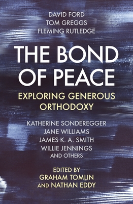 Cover for The Bond of Peace: Exploring Generous Orthodoxy