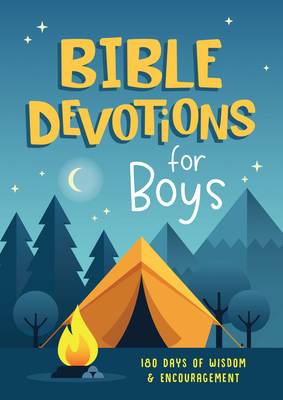 Bible Devotions for Boys: 180 Days of Wisdom and Encouragement Cover Image