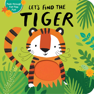 Let's Find the Tiger By Tiger Tales, Alex Willmore (Illustrator) Cover Image