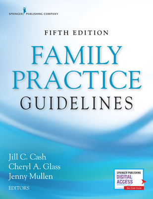Family Practice Guidelines, Fifth Edition By Jill C. Cash (Editor), Cheryl A. Glass (Editor), Jenny Mullen (Editor) Cover Image