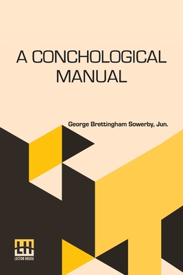 A Conchological Manual By Jun George Brettingham Sowerby Cover Image