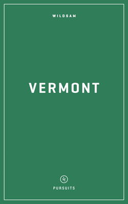 Wildsam Field Guides: Vermont By Taylor Elliott Bruce Cover Image