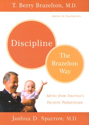 Discipline-The Brazelton Way (A Merloyd Lawrence Book)