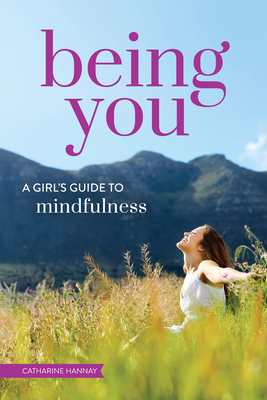 Being You: A Girl's Guide to Mindfulness Cover Image