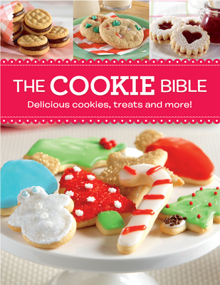 The Cookie Bible: Delicious Cookies, Treats and More! By Publications International Ltd Cover Image