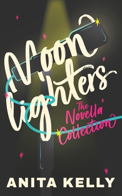 Moonlighters: a novella collection By Anita Kelly Cover Image
