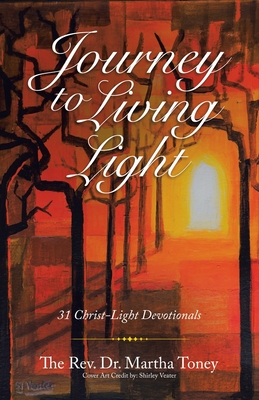 Journey to Living Light: 31 Christ-Light Devotionals Cover Image