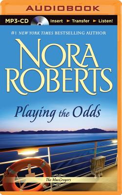 Playing the Odds (Macgregors #1) By Nora Roberts, Angela Dawe (Read by) Cover Image