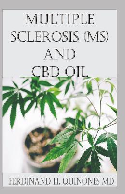 Multiple Sclerosis (Ms) and CBD Oil: All You Need to Know about How to Use CBD Oil to Treat Multiple Sclerosis
