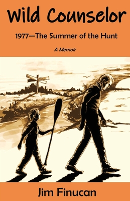 Wild Counselor: 1977--The Summer of the Hunt Cover Image