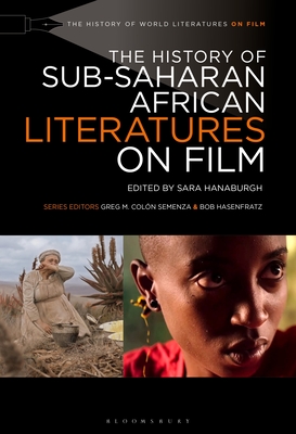 The History of Sub-Saharan African Literatures on Film (History of World Literatures on Film)